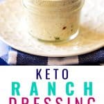 Two photos of a small jar of ranch dressing with the text keto ranch dressing in the middle.