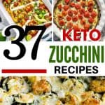 Photo of three zucchini recipes with the text in the center that says "37 Keto Zucchini Recipes"