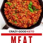 Photo of Keto Meat Sauce in a cast iron skillet with the text "Crazy Good Keto Meat Sauce" below it.