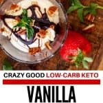Overhead photo of Keto Vanilla Ice Cream on a dark background with the text "Crazy Good Low Carb Keto Vanilla Ice Cream"