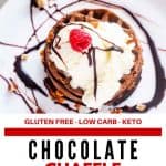Overhead photo of a Keto Chocolate Chaffle Sundae drizzled in chocolate sauce on a white plate with the text "Gluten Free, Low Carb, Keto, Chocolate Chaffle Sundae" below it.