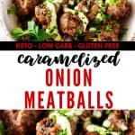 Two photos of meatballs with the text Keto Low Carb Gluten Free Caramelized Onion Meatballs in the center.