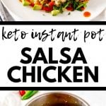 Photo collage of two images of Instant Pot Salsa Chicken with the text Keto Instant Pot Salsa Chicken between them.