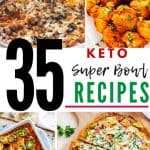 Photo collage with for appetizers with the text in the center that says 35 Keto Super Bowl Recipes.