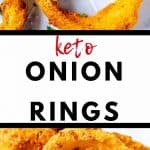 Close up photo of an onion ring with a plate of onion rings below and the text that says "Keto Onion Rings".