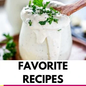 Photo of keto blue cheese dressing and the text that says favorite recipes below.