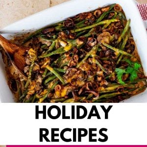 Photo of green bean casserole in a white casserole dish with the text below that says Holiday Recipes.