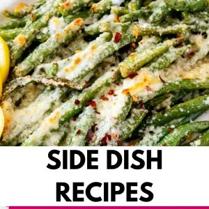 Photo of cheesy low carb green beans with the text below that says side dish recipes.