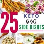 Photo collage of Jicama fries, coleslaw, cauliflower potato salad and zucchini chips with the text that says 25 Keto BBQ Side Dishes.