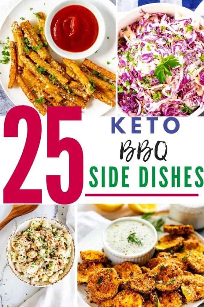 Photo collage of Jicama fries, coleslaw, cauliflower potato salad and zucchini chips with the text that says 25 Keto BBQ Side Dishes.