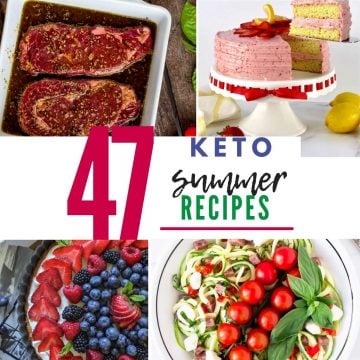 Square photo collage of steak marinade, strawberry cake, fruit pizza, "pasta" salad with the text 47 Keto Summer Recipes in the middle.