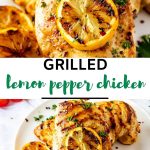Two photos of grilled chicken with a lemon on top of it and the text Grilled Lemon Pepper Chicken in between.